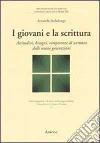 I Giovani e la scrittura. Attitudini, bisogni, competenze di scrittura delle nuove generazioni Prezzo Scontato