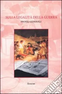 Sulla legalità della guerra. Profili generali Ultime Pezzi