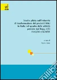 Must-Have Studio pilota sull‘industria di trasformazione dei prodotti ittici in Italia nel quadro delle attività previste dai regg. CE 1543/00 e 1639/01