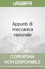 Subito Disponibile Appunti di meccanica razionale