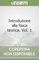 Offerta Lampo Introduzione alla fisica teorica. Vol. 1