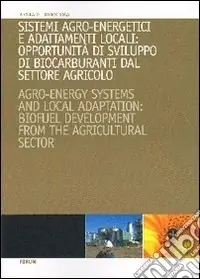 Sistemi agroenergetici e adattamenti locali opportunità di sviluppo di biocarburanti da settore agricolo Ultimissimo Modello