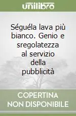Prezzo Di Fabbrica Séguéla lava più bianco. Genio e sregolatezza al servizio della pubblicità