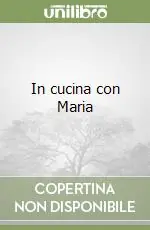 Ordina Subito In cucina con Maria