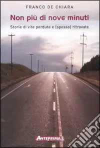 Offerta Speciale Non più di nove minuti. Storie di vite perdute e (spesso) ritrovate