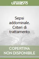 Must-Have Sepsi addominale. Criteri di trattamento