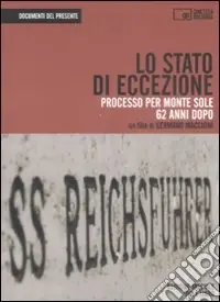 Lo stato di eccezione. Processo per Monte Sole 62 anni dopo. Con DVD Prezzo Conveniente