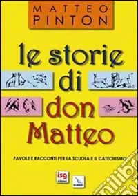 Offerta Del Giorno Le storie di don Matteo. Favole e racconti per la scuola e il catechismo