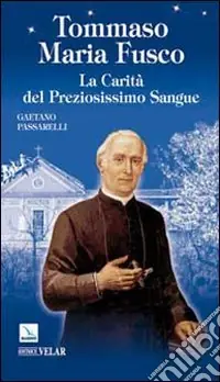 Tommaso Maria Fusco. La carità del preziosissimo sangue Economico
