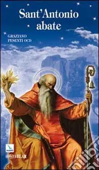 Sant‘Antonio Abate. Padre del monachesimo Reso Gratuito