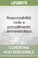 Professionale Responsabilità civile e procedimento amministrativo