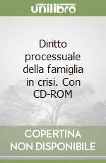 Diritto processuale della famiglia in crisi. Con CD-ROM Bestseller