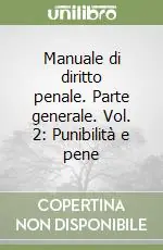 Manuale di diritto penale. Parte generale. Vol. 2 Punibilità e pene Non Perdere