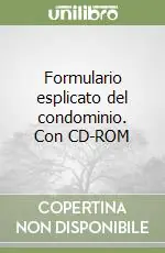 Nuova Collezione Formulario esplicato del condominio. Con CD-ROM