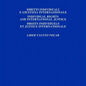 Liber Fausto Pocar. Vol. 1 Diritti individuali e giustizia internazionale Ultime Pezzi