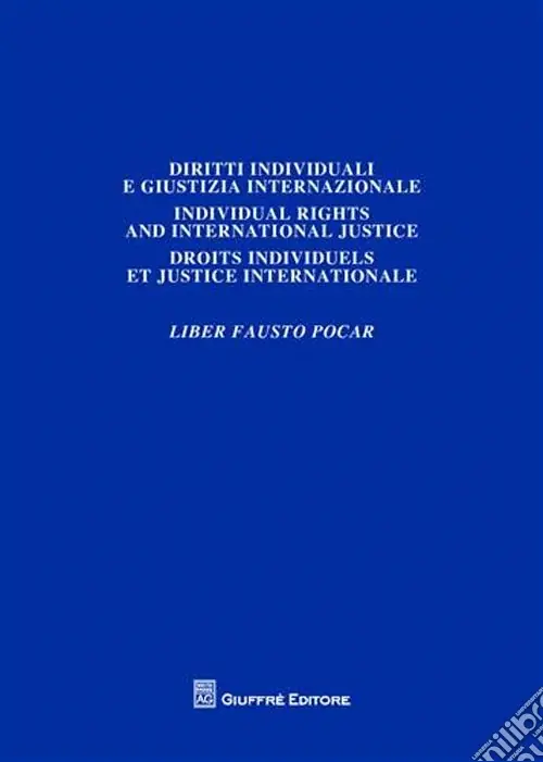 Liber Fausto Pocar. Vol. 1 Diritti individuali e giustizia internazionale Ultime Pezzi