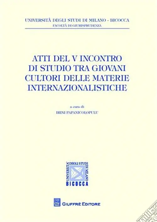 Atti del 5° Incontro di studio tra giovani cultori delle materie internazionalistiche Professionale