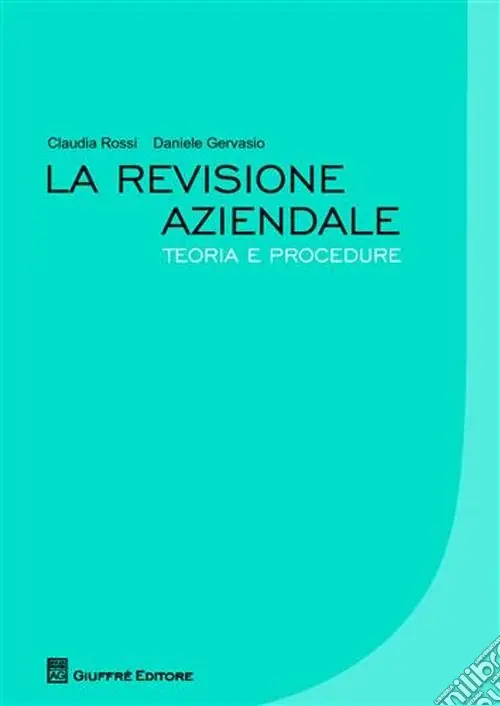 La revisione aziendale. Teoria e procedure Ultimissimo Modello