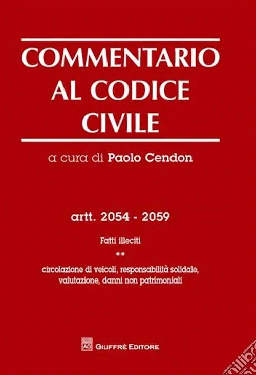 Commentario al codice civile. Artt. 2054-2059 Fatti illeciti. Circolazione di veicoli, responsabilità solidale, valutazione, danni non patrimoniali Spedizione Espresso