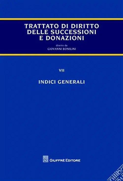 Trattato di diritto delle successioni e donazioni. Vol. 7 Indici generali Compra Online