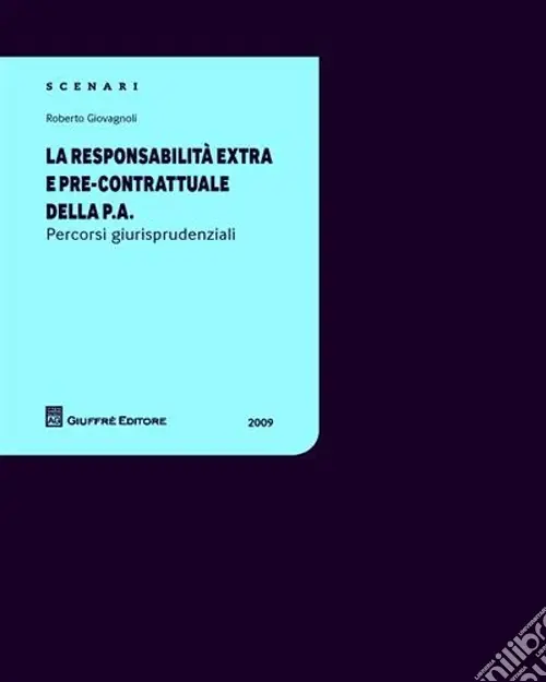 La responsabilità extra e pre-contrattuale della P.A. Bestseller