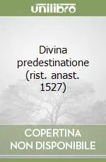 Affare Divina predestinatione (rist. anast. 1527)