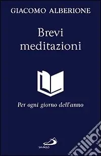 Brevi meditazioni. Per ogni giorno dell‘anno Compra Adesso