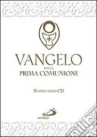 Vangelo e Atti degli Apostoli. Nuova versione ufficiale della Conferenza Episcopale Italiana Nuovo Arrivo