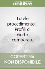 Tutele procedimentali. Profili di diritto comparato Promozione