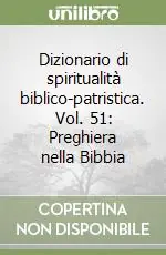 Economico Dizionario di spiritualità biblico-patristica. Vol. 51 Preghiera nella Bibbia