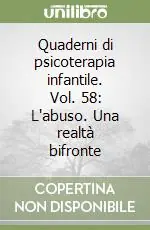 Quaderni di psicoterapia infantile. Vol. 58 L‘abuso. Una realtà bifronte Ultimissimo Modello