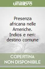 Prezzo Di Fabbrica Presenza africana nelle Americhe. Indios e neri destino comune