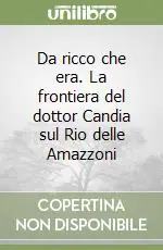 Di Tendenza Da ricco che era. La frontiera del dottor Candia sul Rio delle Amazzoni