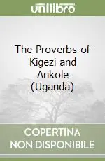 The Proverbs of Kigezi and Ankole (Uganda) Compra Oggi Stesso