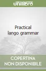 Practical lango grammar Scelto Dai Clienti