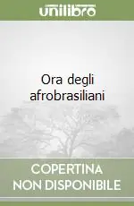 Bestseller Ora degli afrobrasiliani