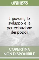 I giovani, lo sviluppo e la partecipazione dei popoli Compra Oggi Stesso