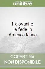I giovani e la fede in America latina Prezzo Basso
