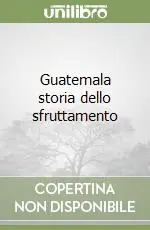 Guatemala storia dello sfruttamento Sconto