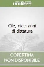 Saldi Cile, dieci anni di dittatura
