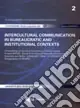 Intercultural communication in bureaucratic and institutional contexts. Proceedings of the final Conference of the european project SPICES Soddisfatti O Rimborsati