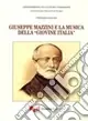 Direttamente Dal Produttore Giuseppe Mazzini e la musica della «Giovine Italia»