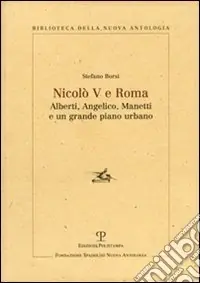 Promozione Nicolò V e Roma. Alberti, Angelico, Manetti e un grande piano urbano