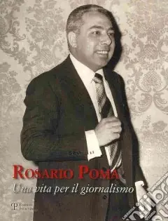 Rosario Poma. Una vita per il giornalismo Reso Gratuito