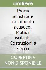 Compra Online Praxis acustica e isolamento acustico. Matriali isolanti. Costruzioni a secco
