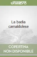 La badia camaldolese Nuovo Arrivo
