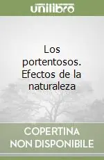 Los portentosos. Efectos de la naturaleza Ultime Pezzi