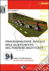 Programmazione annuale dell‘allenamento del portiere dilettante. Con DVD Miglior Prezzo