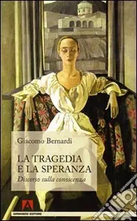 La tragedia e la speranza. Discorso sulla conoscenza Ultime Pezzi