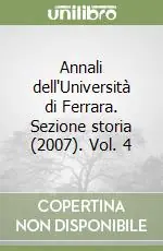 Offerta Lampo Annali dell‘Università di Ferrara. Sezione storia (2007). Vol. 4